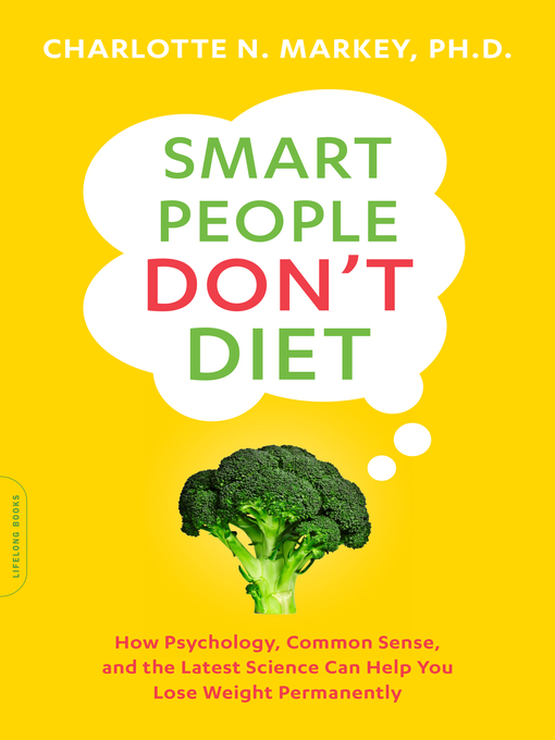 Title details for Smart People Don't Diet by Charlotte Markey - Available